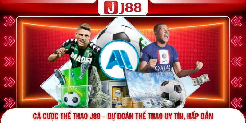 Cá Cược Thể Thao J88 – Dự Đoán Thể Thao Uy Tín, Hấp Dẫn 1 Cá Cược Thể Thao