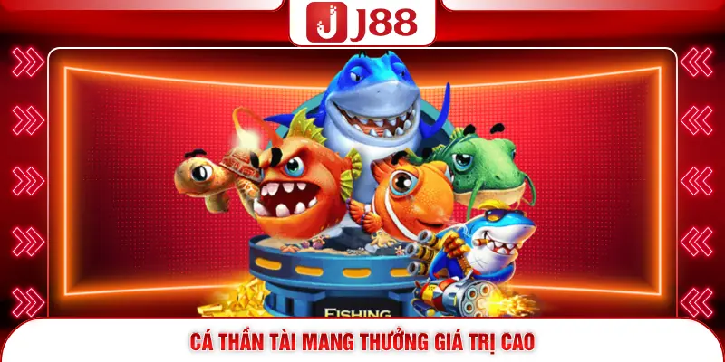 Bắn Cá Thần Tài J88 - Săn Boss Đỉnh Cao, Thưởng Khủng 2026 6 Cá Thần Tài mang thưởng giá trị cao