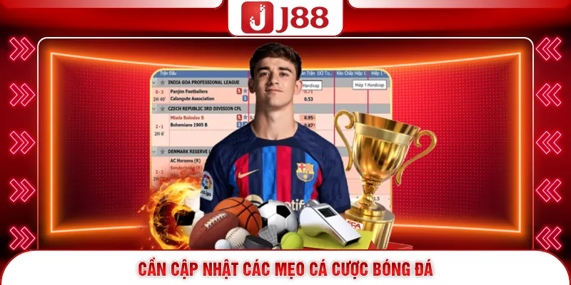 Cá Cược Bóng Đá – Nghệ Thuật Làm Chủ Bảng Kèo Để Thắng 4 Cần cập nhật các mẹo cá cược bóng đá