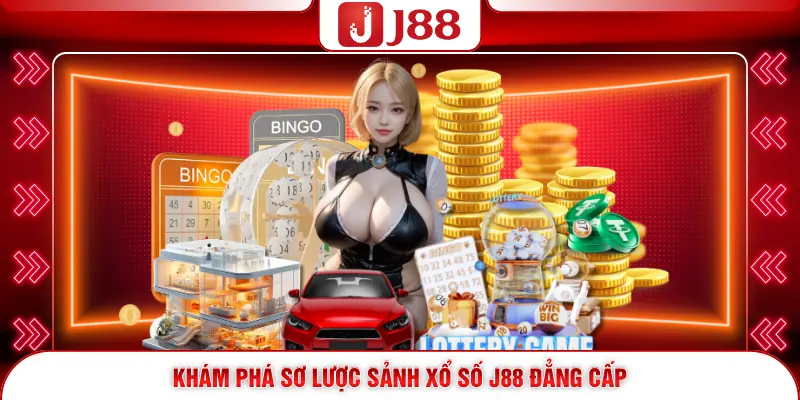 Xổ Số J88 1 Khám phá sơ lược sảnh xổ số J88 đẳng cấp