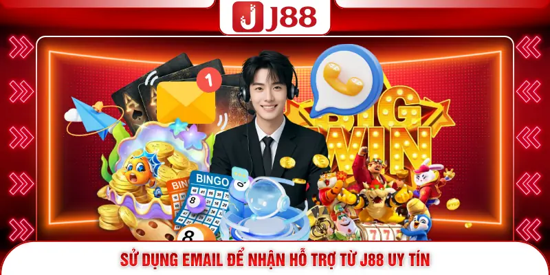 Sử dụng email để nhận hỗ trợ từ J88 uy tín