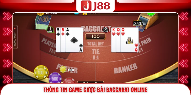 Baccarat Online J88 - Tựa Game Đổi Thưởng Có Sức Hút Lớn 2 Thông tin game cược bài Baccarat online