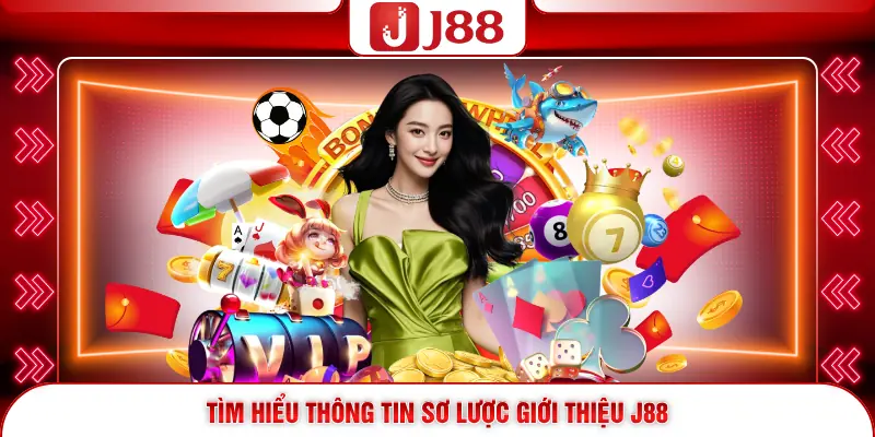 Giới Thiệu J88 1 Tìm hiểu thông tin sơ lược giới thiệu J88