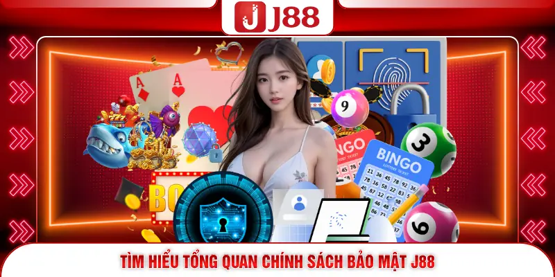 Chính Sách Bảo Mật J88 1 Tìm hiểu tổng quan chính sách bảo mật J88