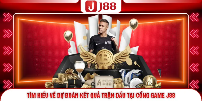 Cá Cược Thể Thao J88 – Dự Đoán Thể Thao Uy Tín, Hấp Dẫn 2 Tìm hiểu về dự đoán kết quả trận đấu tại cổng game J88